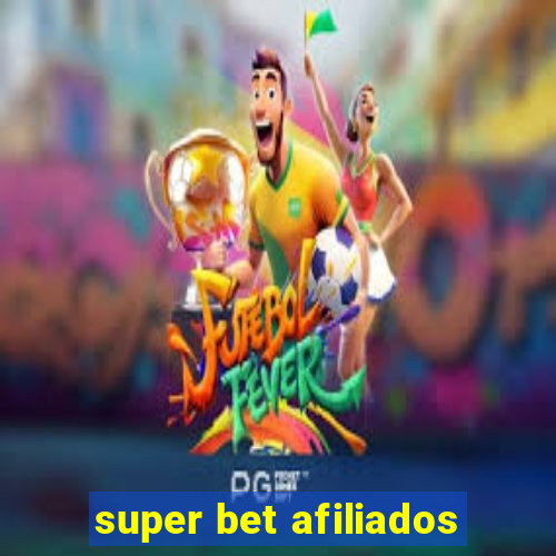 super bet afiliados